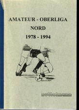 Amateur-Oberliga Nord  1978-1994 von Uwe Nuttelmann, Ergebnisse,Aufstellungen...