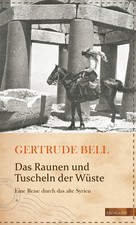 Gertrude Bell Das Raunen und