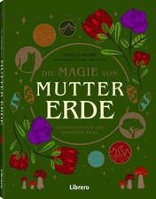 Die Magie der Mutter Erde: Handbuch für die moderne Hexe Lindsay Squire