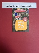 Welcher Pilz ist das? : 85 heimische Pilzarten entdecken. Kinder Natur Führer Of