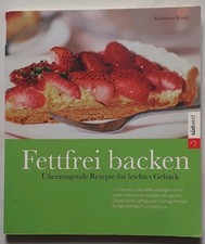 Fettfrei backen / Überzeugende Rezepte für leichtes Gebäck / Südwest Verlag