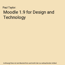 Moodle 1.9 for Design and Technology, Paul Taylor