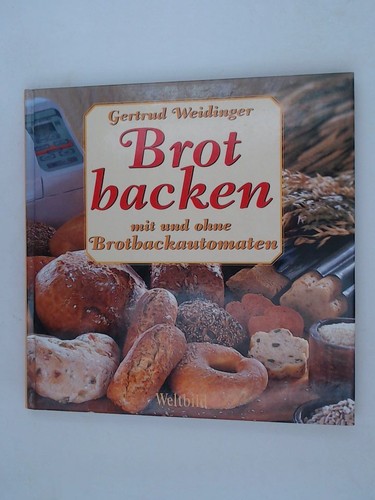 Brot backen mit und ohne - -,