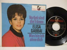 ELISA GABBAI 7" : Vorbei sind die Tränen / Was bin ich ohne dich = 1966 mint-
