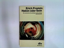 Haben oder Sein : Die seelischen Grundlagen einer neuen Gesellschaft Fromm, Eric