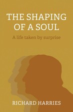 The Shaping of a Soul | A Life