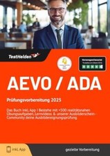 AEVO / ADA Prüfungsvorbereitung 2024: Das Buch inkl. App I Bestehe mit +500 real