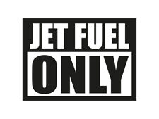 Plott Aufkleber Jet Fuel Only