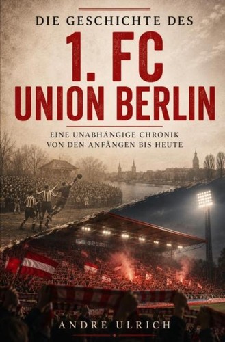 Die geschichte des fc union - des,
