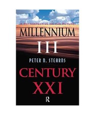Millennium III, Century Xxi: A Retrospective On The Future, Peter N Stearns