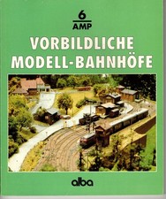 Vorbildliche Modell-Bahnhöfe, AMP Bd.6, Reinthaler/Spieth, alba