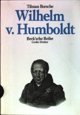 Wilhelm von Humboldt. (Nr. 519) Beck'sche Reihe : Grosse Denker Borsche, Tilman:
