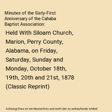 Minutes of the Sixty-First Anniversary of the Cahaba Baptist Association: Held W