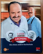 Johann Lafer Horst Lichter: Lafer! Lichter! Lecker! Die etwas andere Kochschule