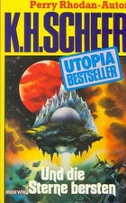 TB K. H. Scheer/Und Die Sterne Bersten (Utopia Bestseller 43)