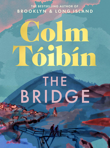 The bridge colm tóibín - bridge,