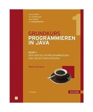 Grundkurs Programmieren in Java 1: Der Einstieg in Programmierung und Objektorie