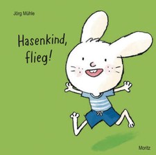 Hasenkind, flieg! | Jörg