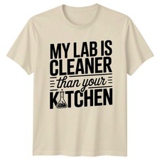My Lab Is Cleaner Than T-Shirt