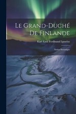 Emil Ferdinand Ignat - Le Grand-Duch de Finlande  Notice Statistique  - X555z