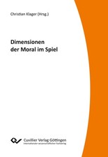 Dimension der Moral im Spiel Christian Klager