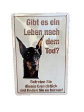 Blechschild Gibt es ein Leben nach dem Tod ? Wachhund Dobermann 20 x 30 cm Hund