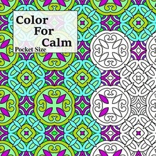 Pocket Size Color For Calm: Mini Adult Coloring Book (Adult Coloring Patterns, B