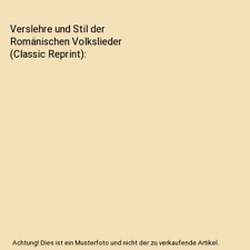 Verslehre und Stil der Romänischen Volkslieder [Classic Reprint], Wilhelm Rudow