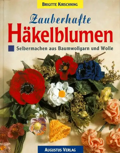 Zauberhafte häkelblumen - zauberhafte,