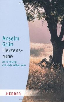 Herzensruhe von grün anselm - grün,,
