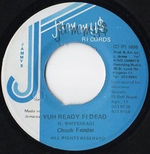 Chuck Fender - Yuh Ready Fi Dead (7")