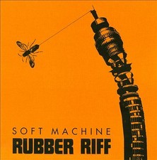 SOFT MACHINE - RUBBER RIFF /