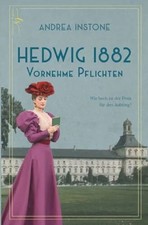 Hedwig 1882 - Vornehme Pflichten: Ein Frauenleben zur Buch Licht & Schatten