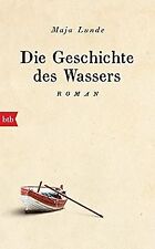 Die Geschichte des Wassers: Roman von Lunde, Maja | Buch | Zustand sehr gut