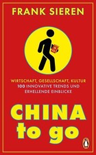 China to go: Wirtschaft, Gesellschaft, Kultur | Frank Sieren | Gebraucht | Gut