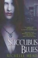 Succubus Blues - Richelle Mead