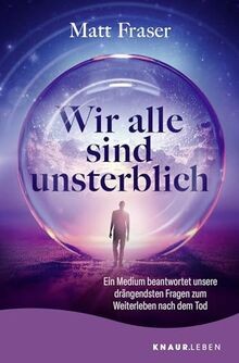 Wir alle sind unsterblich ein - unsterblich:,