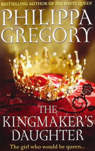The kingmaker daughter - the, kingmaker's