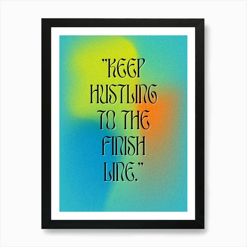 Keep hustling the - keep,
