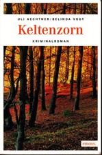 KELTENZORN  Ulli Aectner Belinda Vogt  Kriminalroman neuwertig Emons Verlag 2016
