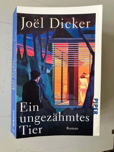 Joel dicker ein ungezähmtes - dicker,