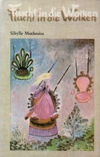 Buch: Flucht in die Wolken, Muthesius, Sibylle. 1983, Buchverlag Der Morgen