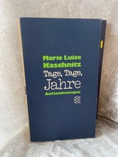 Tage, Tage, Jahre - Aufzeichnungen Kaschnitz, Marie Luise: