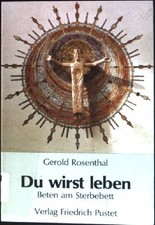 Du wirst leben : Beten am