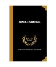 GER-DEUTSCHES WORTERBUCH, Jacob 1785-1863 Grimm, Wilhelm 1786-1859 Grimm