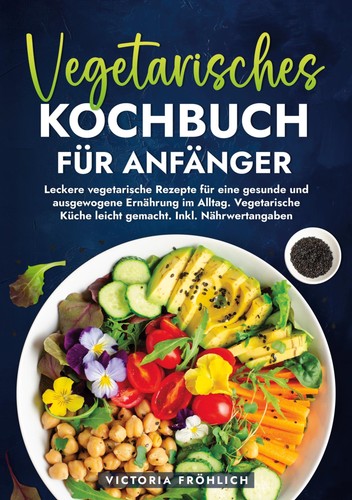 Vegetarisches kochbuch für - vegetarisches,