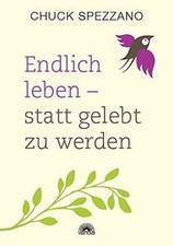 Endlich leben - statt gelebt