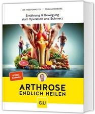 Arthrose endlich heilen Die