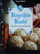 Bayrische Kuchl alt bayrische Originalrezepte