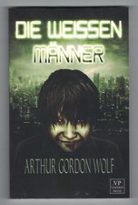 Arthur Gordon Wolf: Die